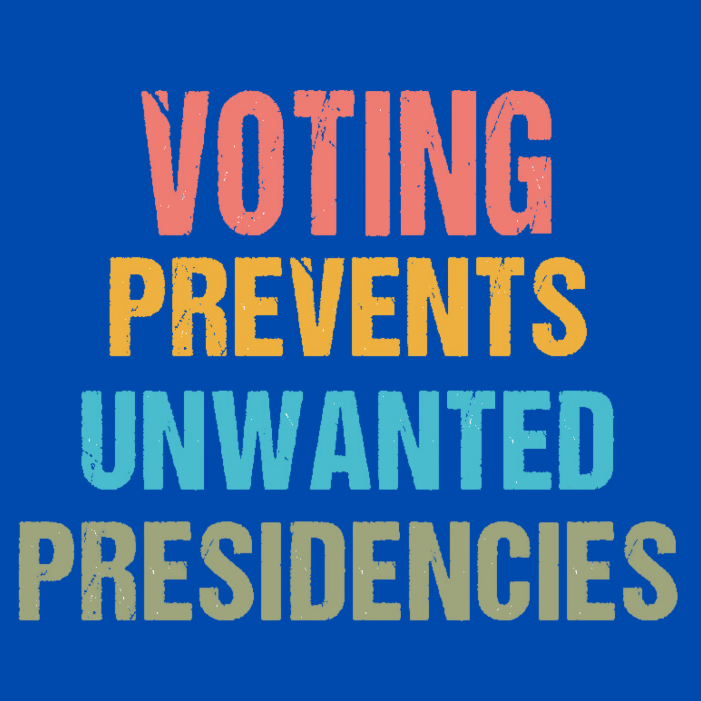 Voting Prevents Unwanted Presidencies Sticker